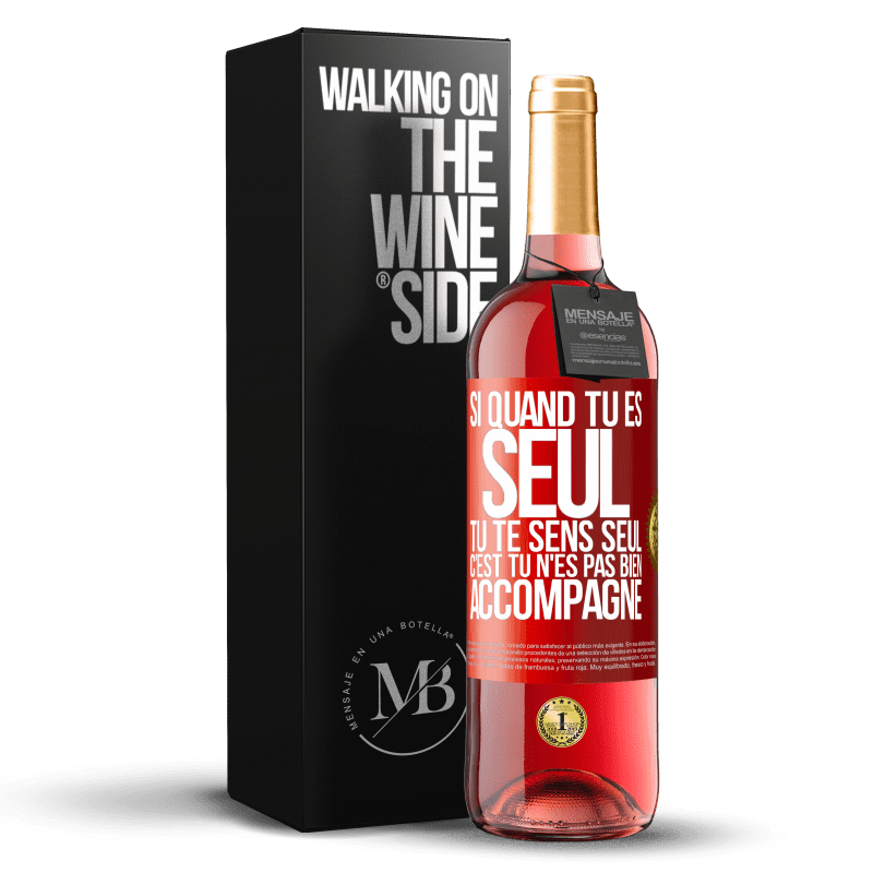 29,95 € Envoi gratuit | Vin rosé Édition ROSÉ Si quand tu es seul, tu te sens seul, c'est tu n'es pas bien accompagné Étiquette Rouge. Étiquette personnalisable Vin jeune Récolte 2024 Tempranillo