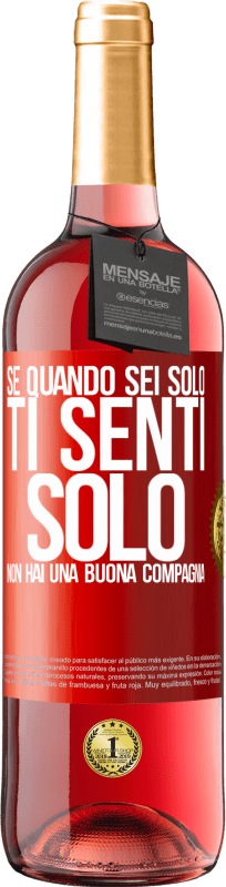 29,95 € | Vino rosato Edizione ROSÉ Se quando sei solo, ti senti solo, non hai una buona compagnia Etichetta Rossa. Etichetta personalizzabile Vino giovane Raccogliere 2025 Tempranillo