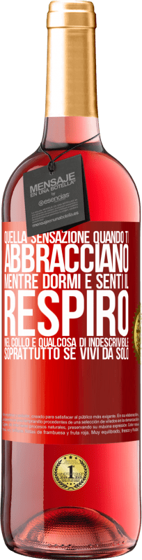 29,95 € | Vino rosato Edizione ROSÉ Quella sensazione quando ti abbracciano mentre dormi e senti il ​​respiro nel collo, è qualcosa di indescrivibile Etichetta Rossa. Etichetta personalizzabile Vino giovane Raccogliere 2024 Tempranillo