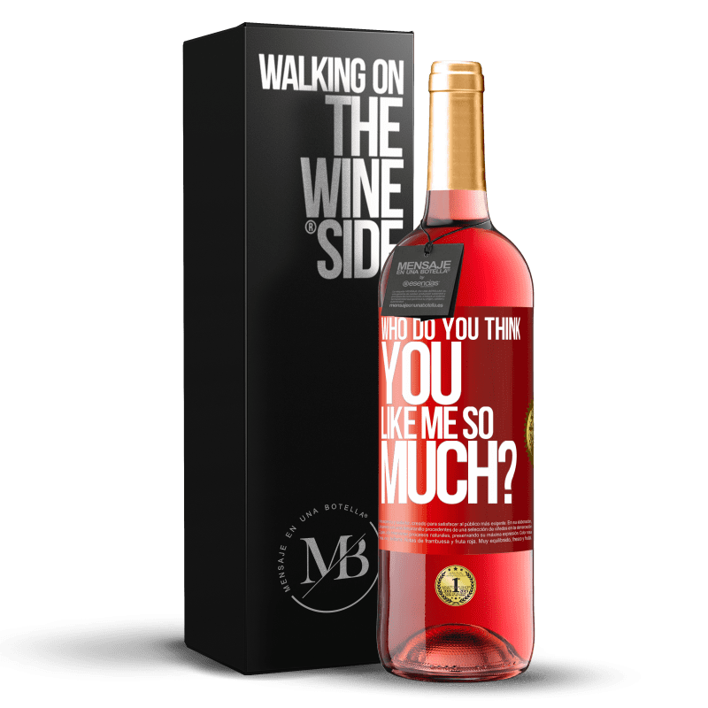 29,95 € Бесплатная доставка | Розовое вино Издание ROSÉ как вы думаете, я вам так нравлюсь? Красная метка. Настраиваемая этикетка Молодое вино Урожай 2025 Tempranillo