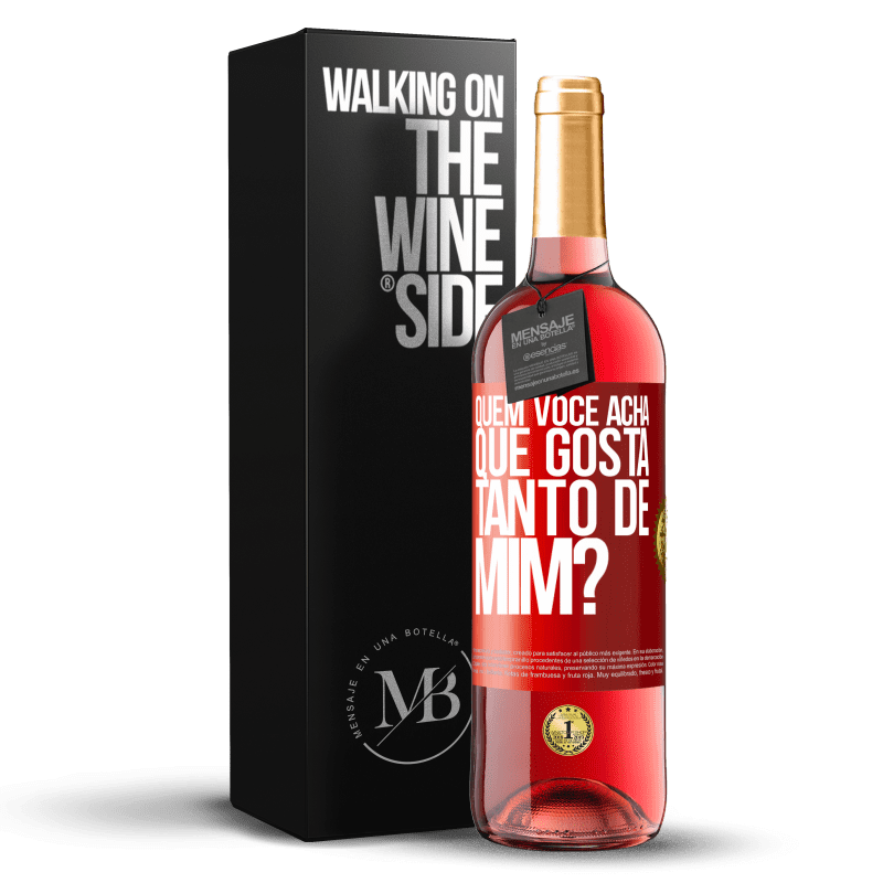29,95 € Envio grátis | Vinho rosé Edição ROSÉ quem você acha que gosta tanto de mim? Etiqueta Vermelha. Etiqueta personalizável Vinho jovem Colheita 2025 Tempranillo