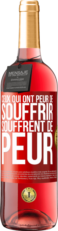 «Ceux qui ont peur de souffrir, souffrent de peur» Édition ROSÉ