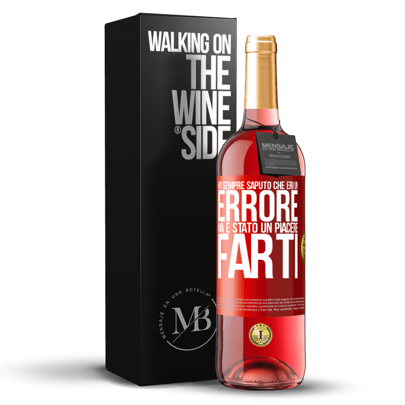 29,95 € Spedizione Gratuita | Vino rosato Edizione ROSÉ Ho sempre saputo che eri un errore, ma è stato un piacere farti Etichetta Rossa. Etichetta personalizzabile Vino giovane Raccogliere 2025 Tempranillo