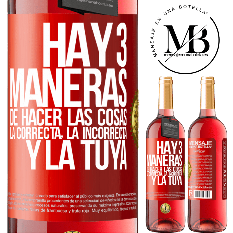 29,95 € Envío gratis | Vino Rosado Edición ROSÉ Hay tres maneras de hacer las cosas: la correcta, la incorrecta y la tuya Etiqueta Roja. Etiqueta personalizable Vino joven Cosecha 2025 Tempranillo