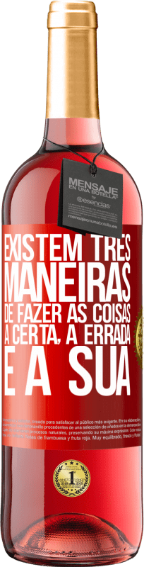 29,95 € Envio grátis | Vinho rosé Edição ROSÉ Existem três maneiras de fazer as coisas: a certa, a errada e a sua Etiqueta Vermelha. Etiqueta personalizável Vinho jovem Colheita 2025 Tempranillo