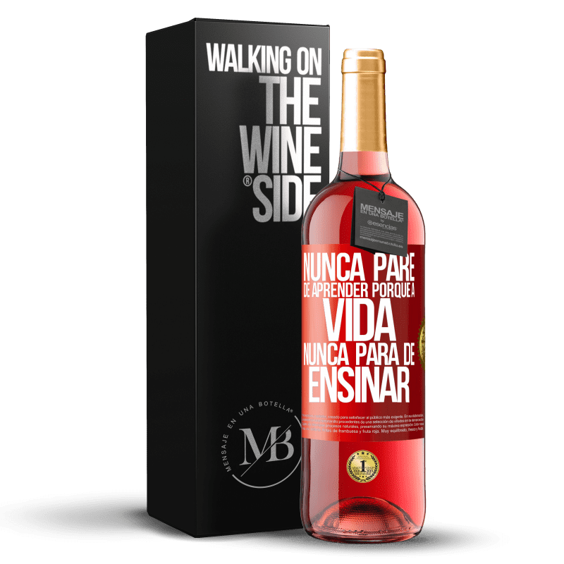 29,95 € Envio grátis | Vinho rosé Edição ROSÉ Nunca pare de aprender porque a vida nunca para de ensinar Etiqueta Vermelha. Etiqueta personalizável Vinho jovem Colheita 2024 Tempranillo