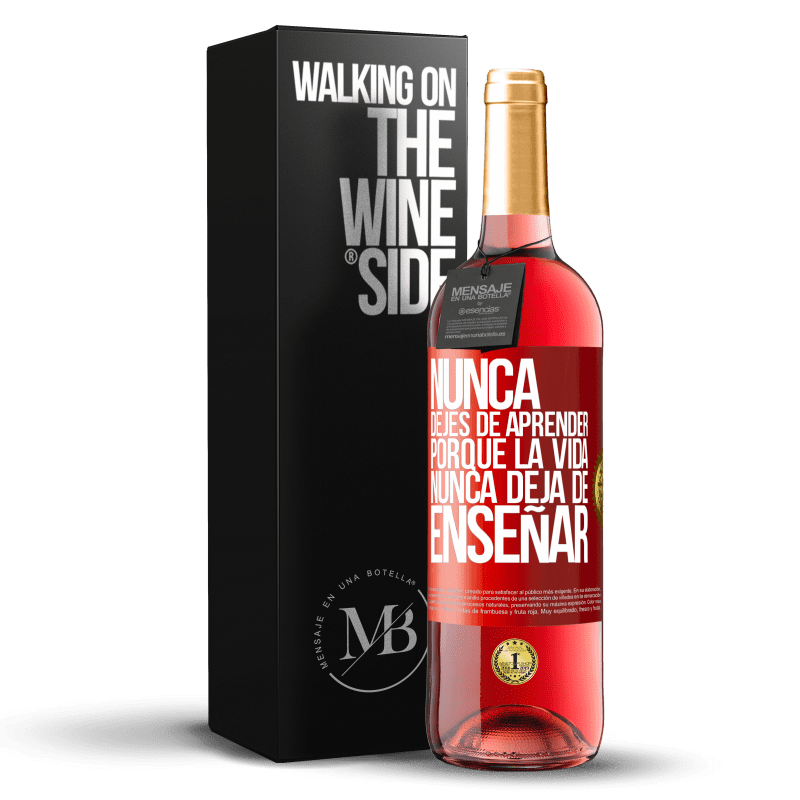 29,95 € Envío gratis | Vino Rosado Edición ROSÉ Nunca dejes de aprender porque la vida nunca deja de enseñar Etiqueta Roja. Etiqueta personalizable Vino joven Cosecha 2024 Tempranillo