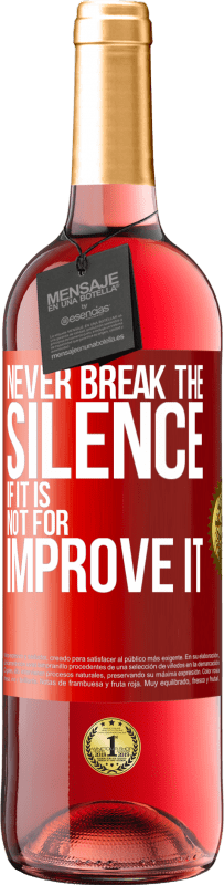 29,95 € | Розовое вино Издание ROSÉ Никогда не нарушайте тишину, если это не улучшить Красная метка. Настраиваемая этикетка Молодое вино Урожай 2025 Tempranillo