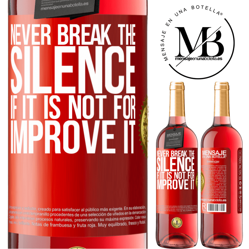 24,95 € Free Shipping | Rosé Wine ROSÉ Edition Never break the silence if it is not for improve it Red Label. Customizable label Young wine Harvest 2021 Tempranillo
