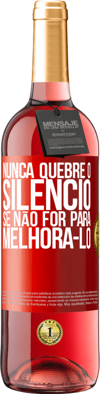 29,95 € | Vinho rosé Edição ROSÉ Nunca quebre o silêncio se não for para melhorá-lo Etiqueta Vermelha. Etiqueta personalizável Vinho jovem Colheita 2024 Tempranillo