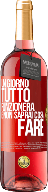29,95 € | Vino rosato Edizione ROSÉ Un giorno tutto funzionerà e non saprai cosa fare Etichetta Rossa. Etichetta personalizzabile Vino giovane Raccogliere 2025 Tempranillo