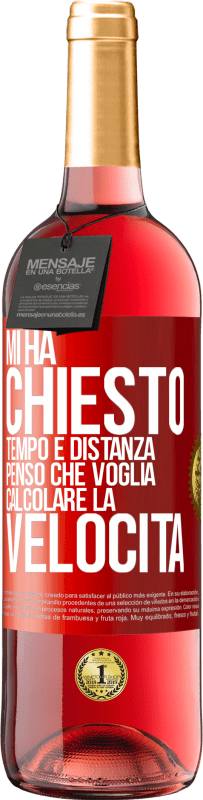 29,95 € | Vino rosato Edizione ROSÉ Mi ha chiesto tempo e distanza. Penso che voglia calcolare la velocità Etichetta Rossa. Etichetta personalizzabile Vino giovane Raccogliere 2024 Tempranillo