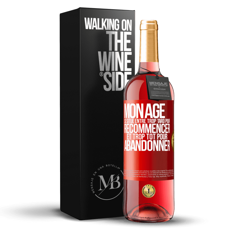 29,95 € Envoi gratuit | Vin rosé Édition ROSÉ Mon âge se situe entre... Trop tard pour recommencer et trop tôt pour abandonner Étiquette Rouge. Étiquette personnalisable Vin jeune Récolte 2024 Tempranillo