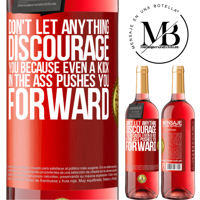 29,95 € Free Shipping | Rosé Wine ROSÉ Edition Don't let anything discourage you, because even a kick in the ass pushes you forward Red Label. Customizable label Young wine Harvest 2022 Tempranillo