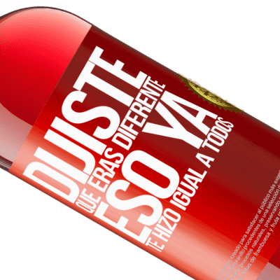 Expresiones Únicas y Personales. «Dijiste que eras diferente, eso ya te hizo igual a todos» Edición ROSÉ