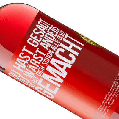 Einzigartige und Persönliche Ausdrücke. «Du hast gesagt, du wärst anders. Das hat dich schon allen gleich gemacht» ROSÉ Ausgabe