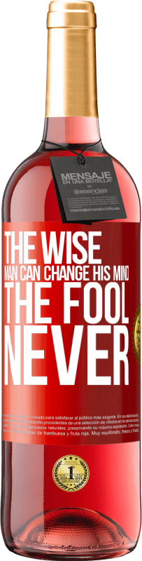 29,95 € Free Shipping | Rosé Wine ROSÉ Edition The wise man can change his mind. The fool, never Red Label. Customizable label Young wine Harvest 2025 Tempranillo