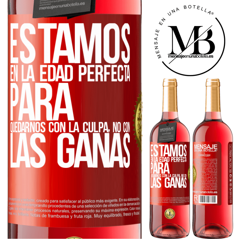 29,95 € Envío gratis | Vino Rosado Edición ROSÉ Estamos en la edad perfecta para quedarnos con la culpa, no con las ganas Etiqueta Roja. Etiqueta personalizable Vino joven Cosecha 2024 Tempranillo