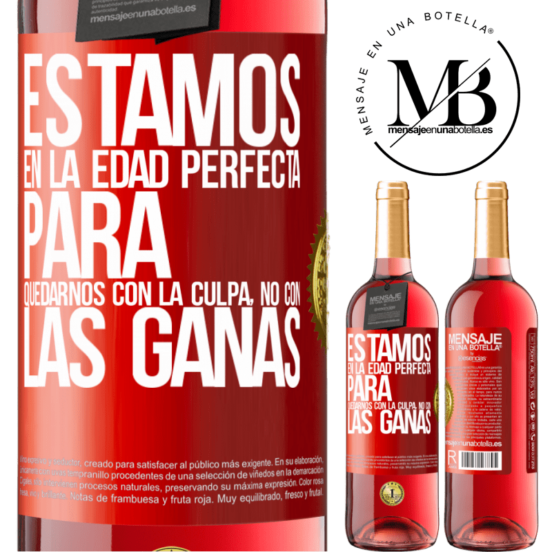 29,95 € Envío gratis | Vino Rosado Edición ROSÉ Estamos en la edad perfecta para quedarnos con la culpa, no con las ganas Etiqueta Roja. Etiqueta personalizable Vino joven Cosecha 2025 Tempranillo
