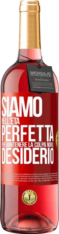 29,95 € Spedizione Gratuita | Vino rosato Edizione ROSÉ Siamo nell'età perfetta per mantenere la colpa, non il desiderio Etichetta Rossa. Etichetta personalizzabile Vino giovane Raccogliere 2025 Tempranillo