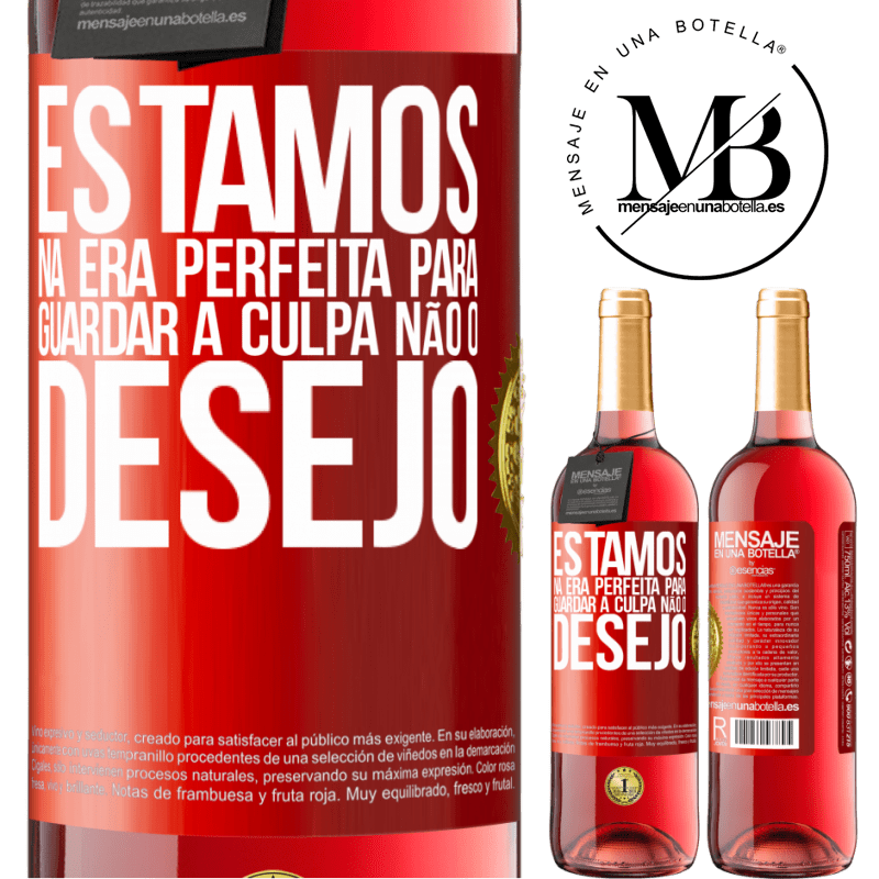 29,95 € Envio grátis | Vinho rosé Edição ROSÉ Estamos na era perfeita para guardar a culpa, não o desejo Etiqueta Vermelha. Etiqueta personalizável Vinho jovem Colheita 2025 Tempranillo