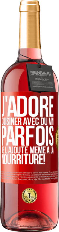 29,95 € | Vin rosé Édition ROSÉ J'adore cuisiner avec du vin. Parfois je l'ajoute même à la nourriture! Étiquette Rouge. Étiquette personnalisable Vin jeune Récolte 2024 Tempranillo