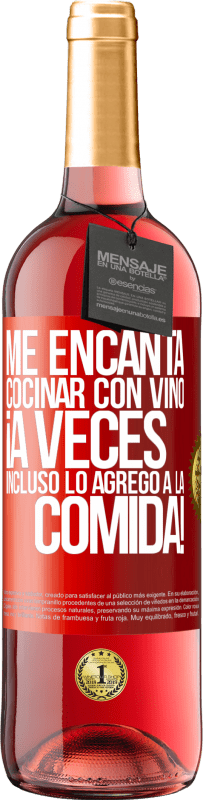 29,95 € | Vino Rosado Edición ROSÉ Me encanta cocinar con vino. ¡A veces incluso lo agrego a la comida! Etiqueta Roja. Etiqueta personalizable Vino joven Cosecha 2025 Tempranillo