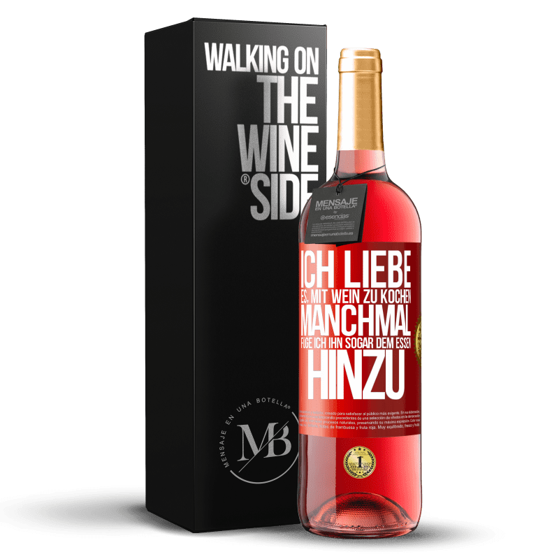 29,95 € Kostenloser Versand | Roséwein ROSÉ Ausgabe Ich liebe es, mit Wein zu kochen. Manchmal füge ich ihn sogar dem Essen hinzu Rote Markierung. Anpassbares Etikett Junger Wein Ernte 2024 Tempranillo