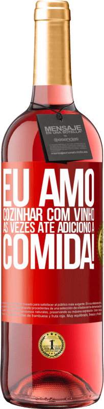 29,95 € | Vinho rosé Edição ROSÉ Eu amo cozinhar com vinho. Às vezes até adiciono à comida! Etiqueta Vermelha. Etiqueta personalizável Vinho jovem Colheita 2024 Tempranillo