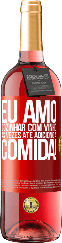 29,95 € | Vinho rosé Edição ROSÉ Eu amo cozinhar com vinho. Às vezes até adiciono à comida! Etiqueta Vermelha. Etiqueta personalizável Vinho jovem Colheita 2025 Tempranillo