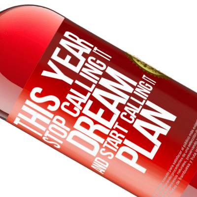Unique & Personal Expressions. «This year stop calling it dream and start calling it plan» ROSÉ Edition
