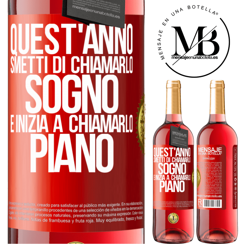 29,95 € Spedizione Gratuita | Vino rosato Edizione ROSÉ Quest'anno smetti di chiamarlo sogno e inizia a chiamarlo piano Etichetta Rossa. Etichetta personalizzabile Vino giovane Raccogliere 2024 Tempranillo