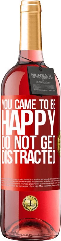 29,95 € | Rosé Wine ROSÉ Edition You came to be happy. Do not get distracted Red Label. Customizable label Young wine Harvest 2024 Tempranillo