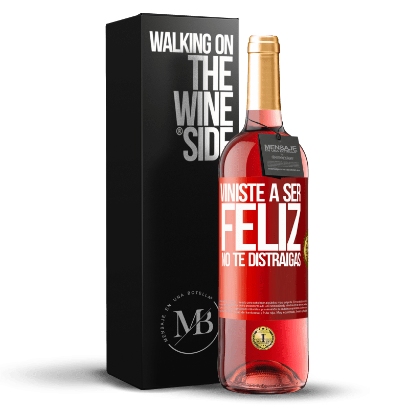 29,95 € Envío gratis | Vino Rosado Edición ROSÉ Viniste a ser feliz. No te distraigas Etiqueta Roja. Etiqueta personalizable Vino joven Cosecha 2024 Tempranillo