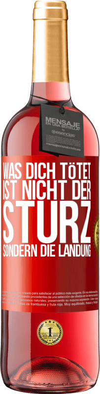 29,95 € | Roséwein ROSÉ Ausgabe Was dich tötet, ist nicht der Sturz, sondern die Landung Rote Markierung. Anpassbares Etikett Junger Wein Ernte 2024 Tempranillo