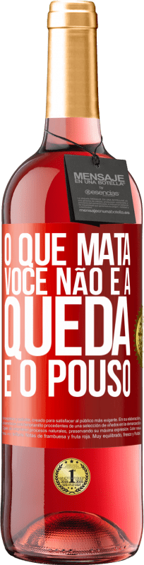 29,95 € | Vinho rosé Edição ROSÉ O que mata você não é a queda, é o pouso Etiqueta Vermelha. Etiqueta personalizável Vinho jovem Colheita 2023 Tempranillo