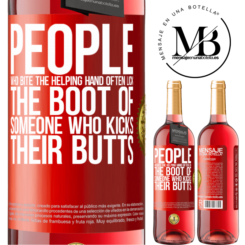 29,95 € Free Shipping | Rosé Wine ROSÉ Edition People who bite the helping hand, often lick the boot of someone who kicks their butts Red Label. Customizable label Young wine Harvest 2022 Tempranillo