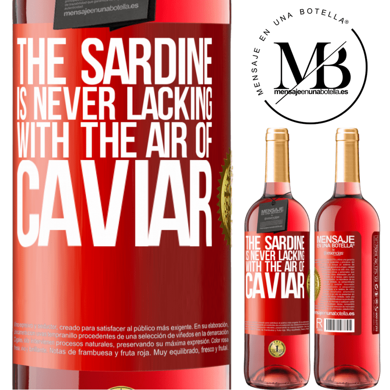 24,95 € Free Shipping | Rosé Wine ROSÉ Edition The sardine is never lacking with the air of caviar Red Label. Customizable label Young wine Harvest 2021 Tempranillo