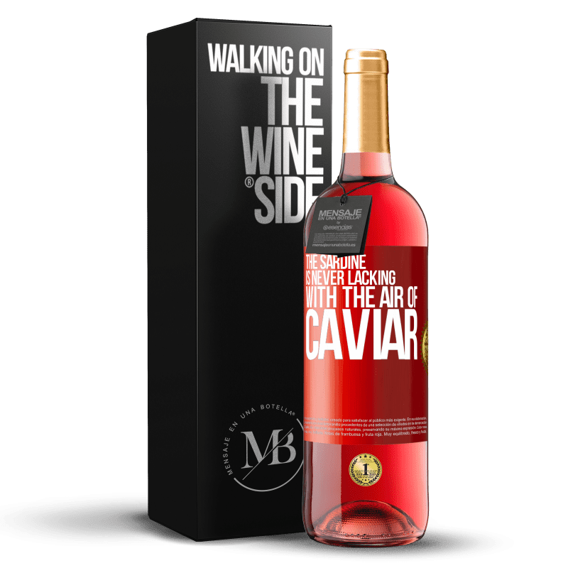 29,95 € Free Shipping | Rosé Wine ROSÉ Edition The sardine is never lacking with the air of caviar Red Label. Customizable label Young wine Harvest 2023 Tempranillo