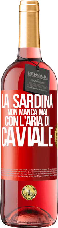 29,95 € Spedizione Gratuita | Vino rosato Edizione ROSÉ La sardina non manca mai con l'aria di caviale Etichetta Rossa. Etichetta personalizzabile Vino giovane Raccogliere 2023 Tempranillo