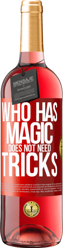 29,95 € | 桃红葡萄酒 ROSÉ版 谁拥有魔术不需要花招 红色标签. 可自定义的标签 青年酒 收成 2025 Tempranillo