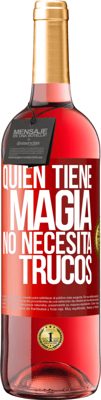 29,95 € Envío gratis | Vino Rosado Edición ROSÉ Quien tiene magia no necesita trucos Etiqueta Roja. Etiqueta personalizable Vino joven Cosecha 2025 Tempranillo