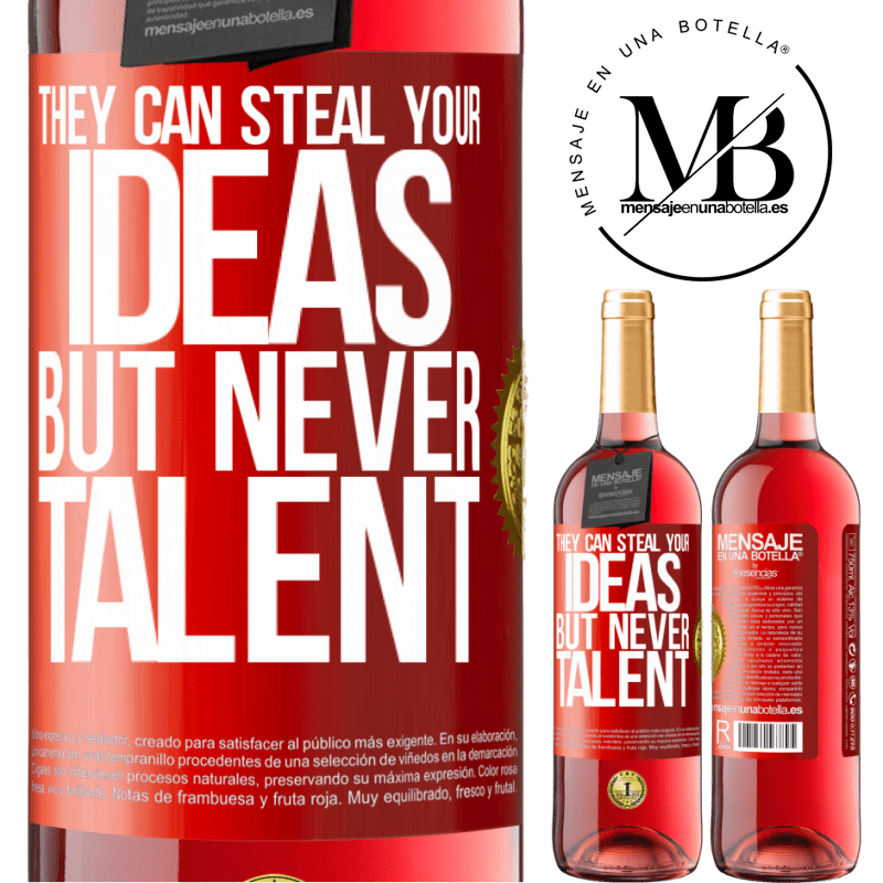29,95 € Free Shipping | Rosé Wine ROSÉ Edition They can steal your ideas but never talent Red Label. Customizable label Young wine Harvest 2021 Tempranillo