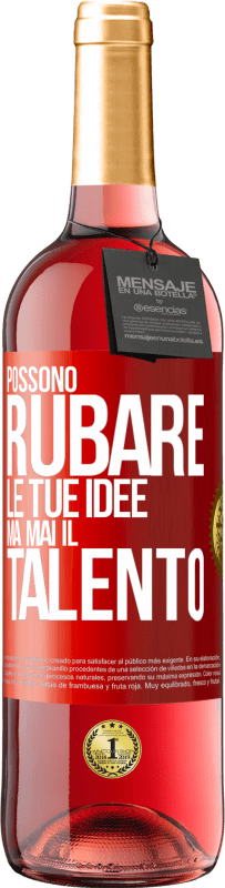 29,95 € Spedizione Gratuita | Vino rosato Edizione ROSÉ Possono rubare le tue idee ma mai il talento Etichetta Rossa. Etichetta personalizzabile Vino giovane Raccogliere 2025 Tempranillo