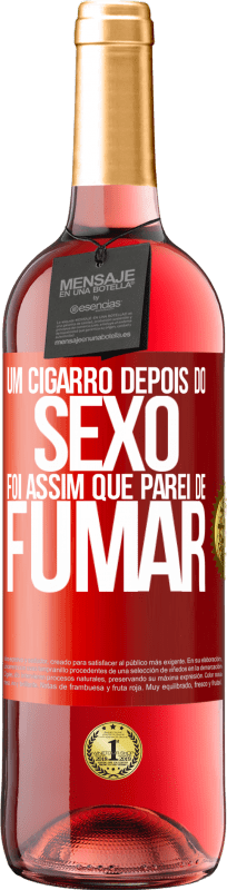 29,95 € | Vinho rosé Edição ROSÉ Um cigarro depois do sexo. Foi assim que parei de fumar Etiqueta Vermelha. Etiqueta personalizável Vinho jovem Colheita 2024 Tempranillo