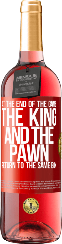 «At the end of the game, the king and the pawn return to the same box» ROSÉ Edition