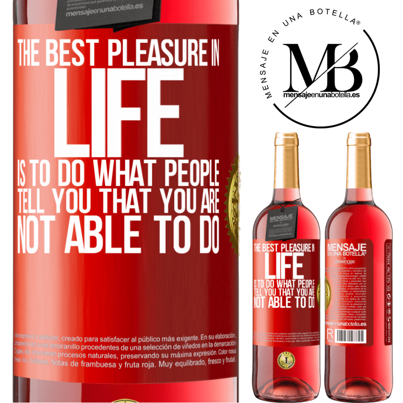 24,95 € Free Shipping | Rosé Wine ROSÉ Edition The best pleasure in life is to do what people tell you that you are not able to do Red Label. Customizable label Young wine Harvest 2021 Tempranillo