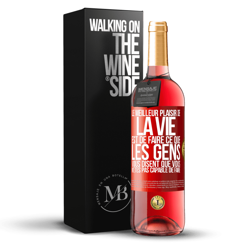 29,95 € Envoi gratuit | Vin rosé Édition ROSÉ Le meilleur plaisir de la vie est de faire ce que les gens vous disent que vous n'êtes pas capable de faire Étiquette Rouge. Étiquette personnalisable Vin jeune Récolte 2024 Tempranillo