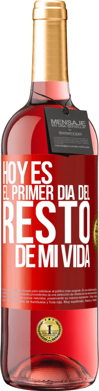 29,95 € | Vino Rosado Edición ROSÉ Hoy es el primer día del resto de mi vida Etiqueta Roja. Etiqueta personalizable Vino joven Cosecha 2023 Tempranillo
