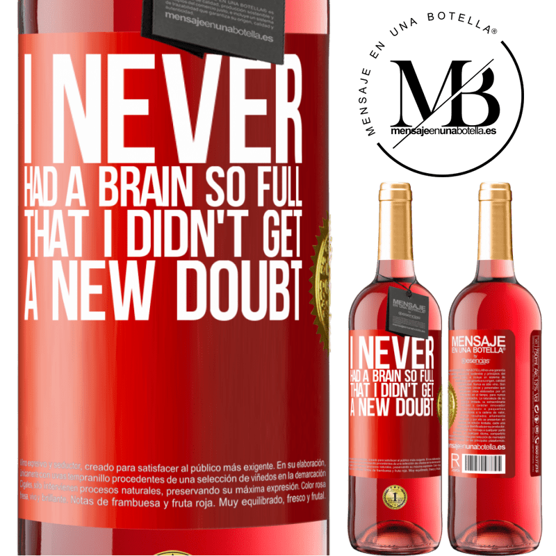 29,95 € Free Shipping | Rosé Wine ROSÉ Edition I never had a brain so full that I didn't get a new doubt Red Label. Customizable label Young wine Harvest 2022 Tempranillo